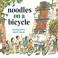 Noodles on a Bicycle: (Caldecott Honor Book)