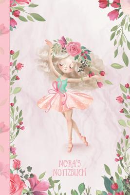 Nora's Notizbuch: Zauberhafte Ballerina, Tanzendes Mdchen - Publishing, Dancenotes