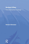 Norbert Elias: Post-Philosophical Sociology