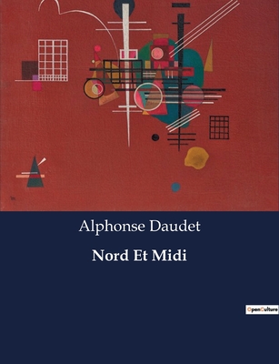 Nord Et Midi - Daudet, Alphonse