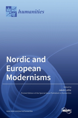 Nordic and European Modernisms - Lothe, Jakob (Guest editor)