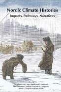 Nordic Climate Histories: Impacts, Pathways, Narratives