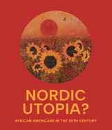 Nordic Utopia: African Americans in the Twentieth Century