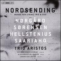 Nordsending: Works for String Trio & Duo - Jakob Kullberg (cello); Szymon Krzeszowiec (violin); Trio Aristos