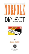 Norfolk Dialect: A Selection of Words and Anecdotes from Norfolk - Maskill, Louise