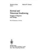 Normal and Abnormal Swallowing: Imaging in Diagnosis and Therapy - Jones Bronwyn Ed, and Jones, Bronwyn