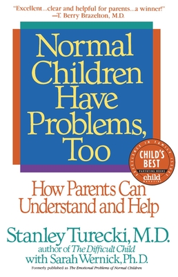 Normal Children Have Problems, Too: How Parents Can Understand and Help - Turecki, Stanley, and Wernick, Sarah