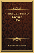 Normal Class Book of Drawing (1896)