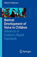 Normal Development of Voice in Children: Advances in Evidence-Based Standards