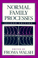 Normal Family Processes, Second Edition - Walsh, Froma, PhD, MSW (Editor)