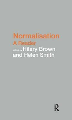 Normalisation: A Reader - Brown, Hilary, Professor, D.P (Editor), and Smith, Helen, PhD (Editor)