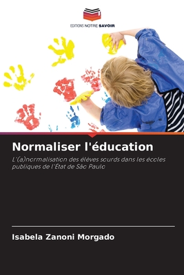 Normaliser l'?ducation - Zanoni Morgado, Isabela