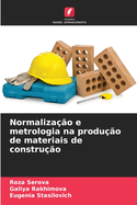 Normaliza??o e metrologia na produ??o de materiais de constru??o