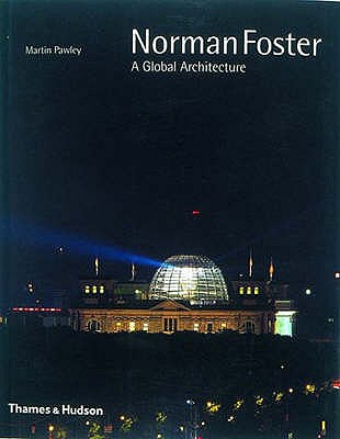 Norman Foster: A Global Architecture - Pawley, Martin