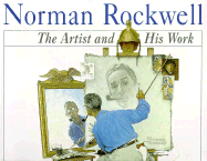 Norman Rockwell: The Artist and His Work