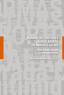 Normas restrictivas sobre aborto en Am?rica Latina: Una mirada desde la biolegitimidad