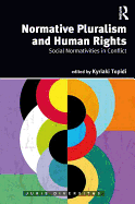 Normative Pluralism and Human Rights: Social Normativities in Conflict