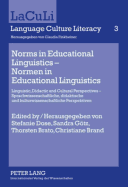 Norms in Educational Linguistics - Normen in Educational Linguistics: Linguistic, Didactic and Cultural Perspectives - Sprachwissenschaftliche, Didaktische Und Kulturwissenschaftliche Perspektiven - Finkbeiner, Claudia (Editor), and Dose, Stefanie (Editor), and Gtz, Sandra (Editor)