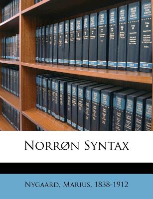 Norron Syntax - Nygaard, Marius, and 1838-1912, Nygaard Marius