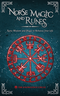 Norse Magic and Runes: Runic Wisdom and Magic to Enhance Your Life