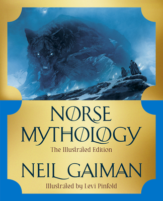 Norse Mythology: The Illustrated Edition - Gaiman, Neil