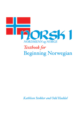 Norsk, Nordmenn Og Norge 1: Textbook for Beginning Norwegian - Stokker, Kathleen, and Odd, Haddal
