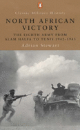 North African Victory: The Eighth Army from Alam Halfa to Tunis 1942-1943