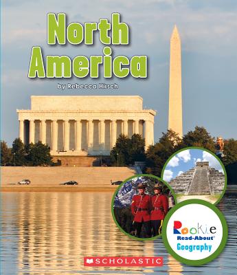 North America (Rookie Read-About Geography: Continents) (Library Edition) - Hirsch, Rebecca