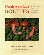 North American Boletes: A Color Guide to the Fleshy Pored Mushrooms