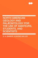 North American Geology and Palontology for the Use of Amateurs, Students, and Scientists
