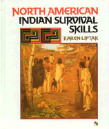 North American Indian Survival Skills - Liptak, Karen