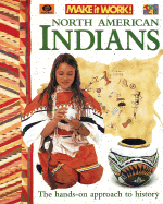 North American Indians: The Hands-On Approach to History - Haslam, Andrew, and Parsons, Alexandra