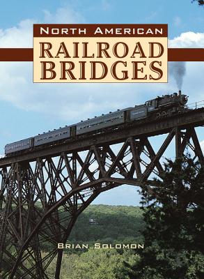 North American Railroad Bridges - Solomon, Brian