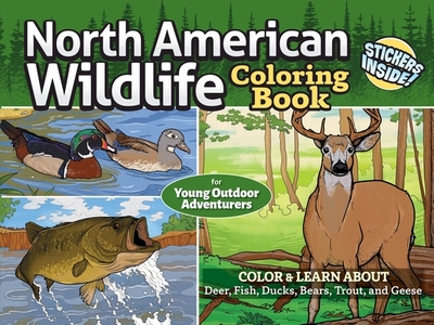 North American Wildlife Coloring Book for Young Outdoor Adventurers: Color & Learn about Deer, Fish, Ducks, Bears, Trout, and Geese - Editors of Design Originals