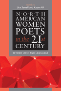 North American Women Poets in the 21st Century: Beyond Lyric and Language