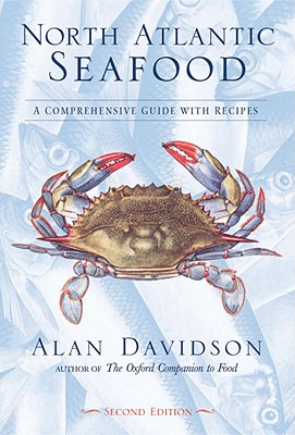 North Atlantic Seafood: A Comprehensive Guide with Recipes - Davidson, Alan
