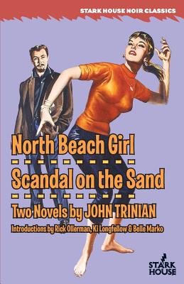 North Beach Girl / Scandal on the Sand - Trinian, John, and Ollerman, Rick (Introduction by), and Longfellow, Ki (Introduction by)