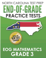 North Carolina Test Prep End-Of-Grade Practice Tests Eog Mathematics Grade 3: Preparation for the End-Of-Grade Mathematics Assessments