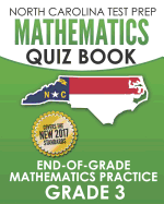 NORTH CAROLINA TEST PREP Mathematics Quiz Book End-Of-Grade Mathematics Practice Grade 3: Preparation for the EOG Mathematics Assessments