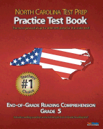 North Carolina Test Prep Practice Test Book End-Of-Grade Reading Comprehension Grade 5: Aligned to the 2011-2012 Eog Reading Comprehension Test