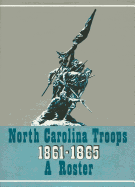 North Carolina Troops, 1861-1865: A Roster, Volume 4: Infantry (4th-8th Regiments)