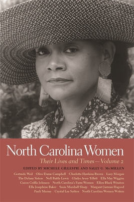 North Carolina Women: Their Lives and Times, Volume 2 - Gillespie, Michele (Editor), and McMillen, Sally G (Editor), and Chirhart, Ann Short (Contributions by)