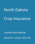 North Dakota Crop Insurance: License Exam Manual