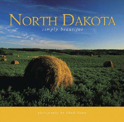 North Dakota Simply Beautiful - Haney, Chuck