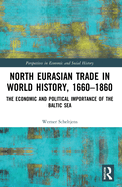 North Eurasian Trade in World History, 1660-1860: The Economic and Political Importance of the Baltic Sea