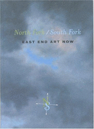 North Fork/South Fork: East End Art Now