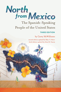 North from Mexico; the Spanish-speaking people of the United States.