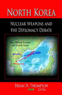 North Korea: Nuclear Weapons & the Diplomacy Debate