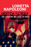 North Korea: The Country We Love to Hate