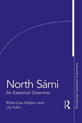 North Smi: An Essential Grammar - Kahn, Lily, and Valijrvi, Riitta-Liisa